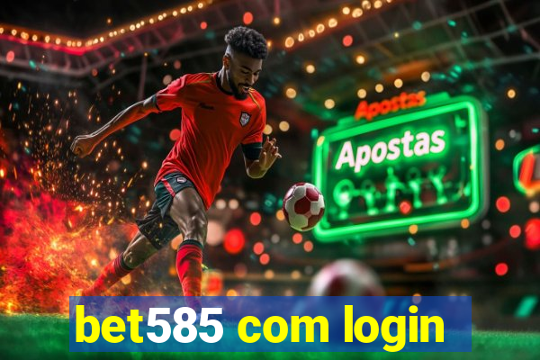 bet585 com login